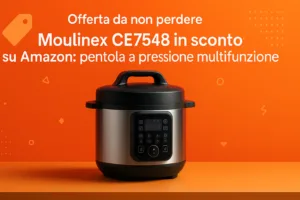 Immagine editoriale che rappresenta: Moulinex CE7548 in sconto su Amazon: pentola a pressione multifunzione